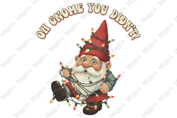 Oh Gnome You Didn’t! PNG Sublimation