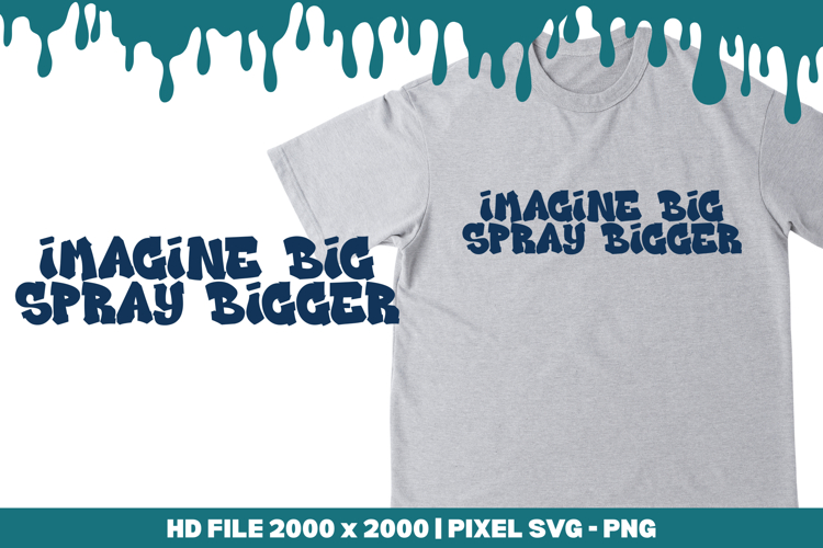 Imagine Big Spray Bigger