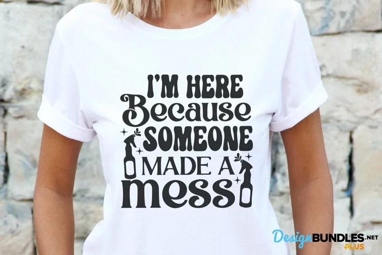 I’m Here Because Someone Made a Mess, Custodian Quote Svg