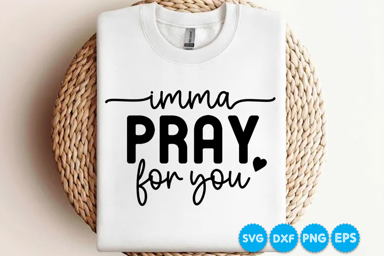 Imma Pray For You quotes SVG
