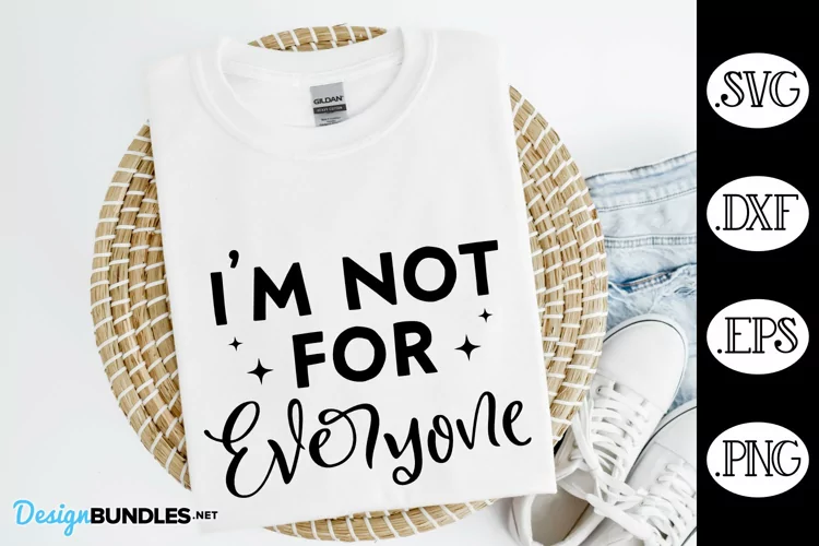I'm Not For Everyone SVG | Sarcastic SVG