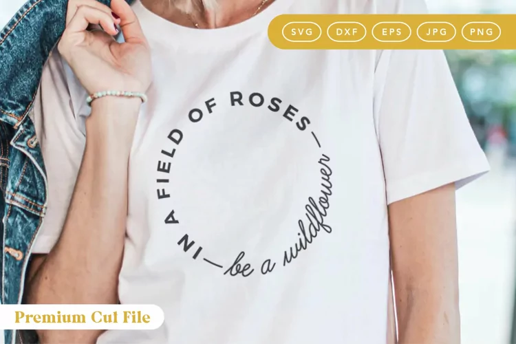 In A Field Of Roses SVG | Wildflower Quote SVG