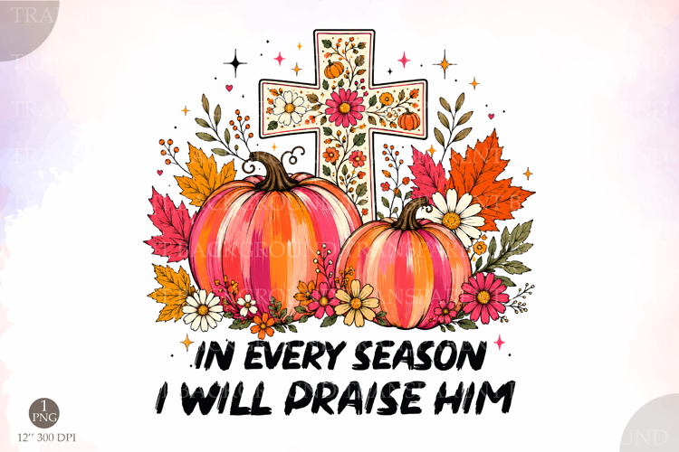 In Every Season I Will Praise Him Png,Christian Pumpkin png