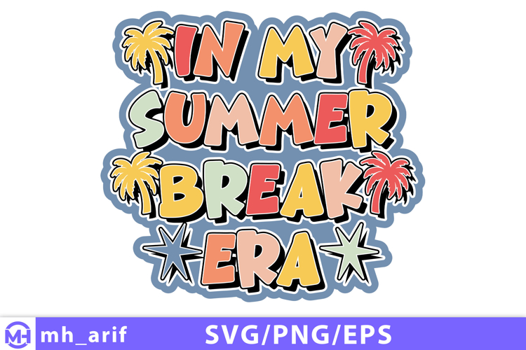 In My Summer Break Era SVG PNG Design