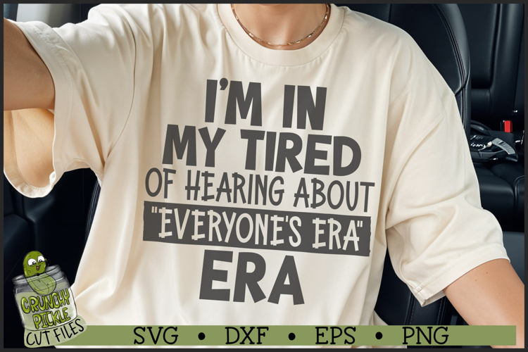 In My Tired Of Everyones Era Era SVG File