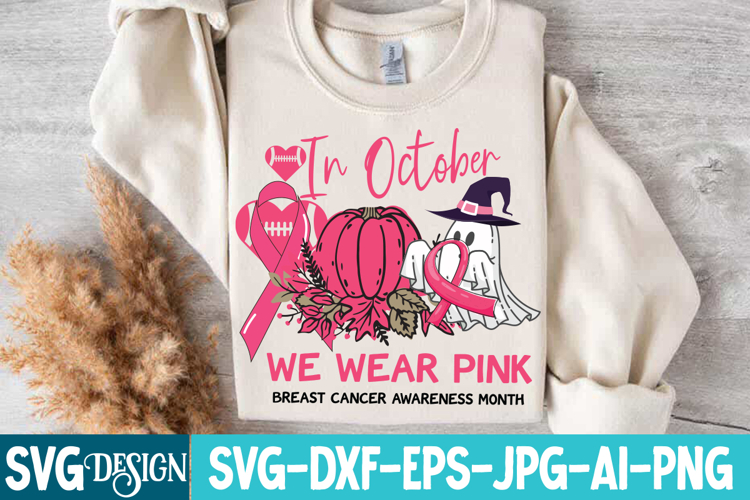 In October We Wear Pink SVG,Breast Cancer awareness month