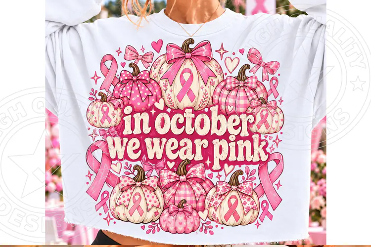 In October We Wear Pink Pink Ribbon Pumpkin Breast Cancer Aw