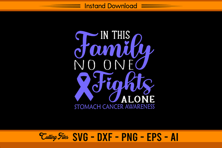 In This Family No One Fights Alone Stomach Cancer SVG