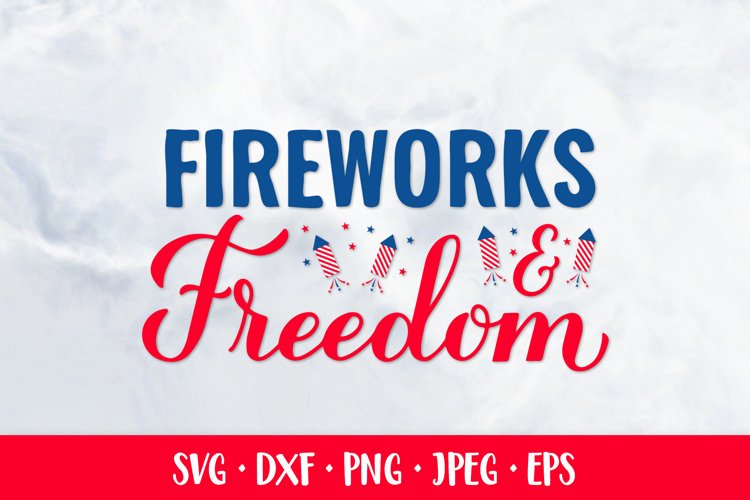 Fireworks and freedom SVG. Patriotic quote. Fourth of July