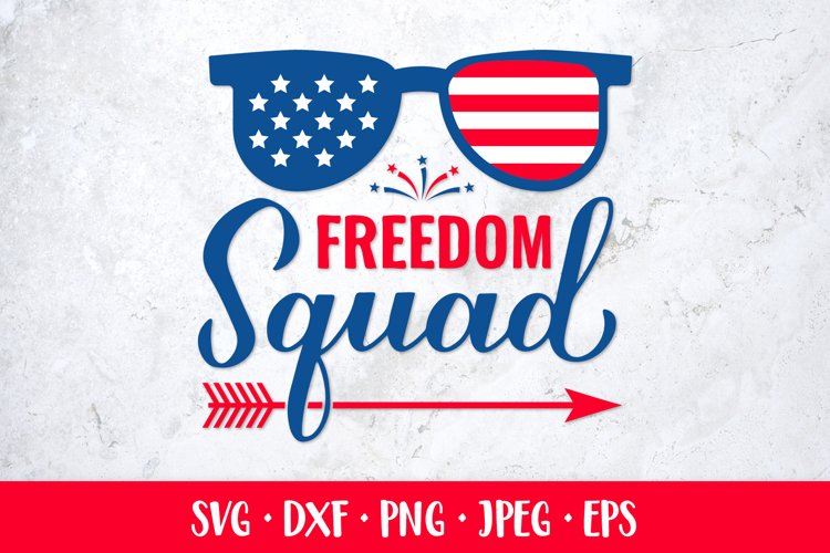 Freedom squad. Fourth of July quote. American Patriotic SVG