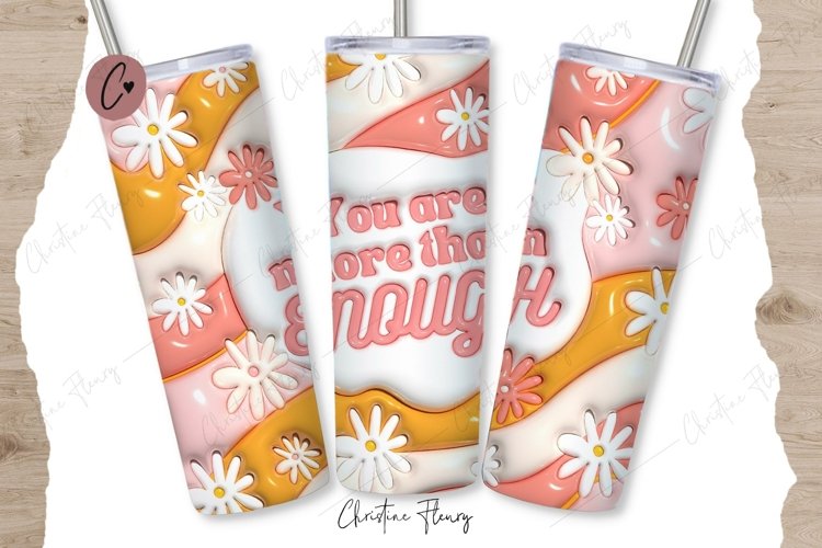 3D Inflated You are Enough Tumbler Wrap PNG example image 1