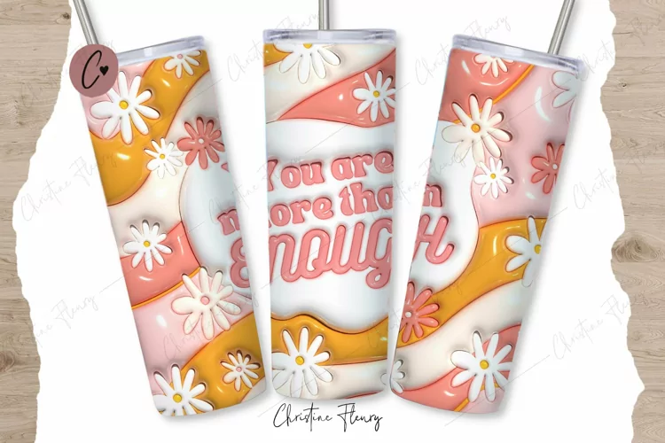 3D Inflated You are Enough Tumbler Wrap PNG