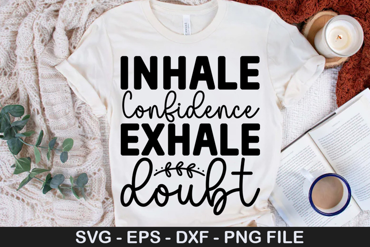 inhale confidence exhale doubt - Strong Woman SVG Design