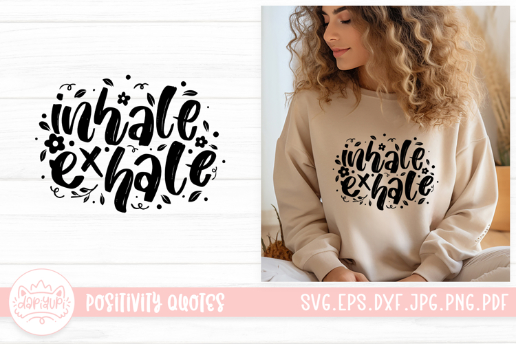 Inhale Exhale SVG | Positivity Lettering Quotes Design