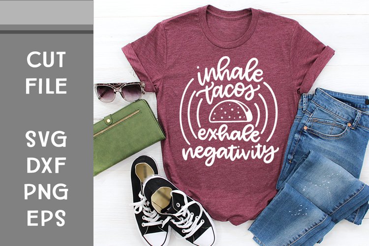 Inhale Tacos Exhale Negativity, Hand Lettered, Cut File example image 1