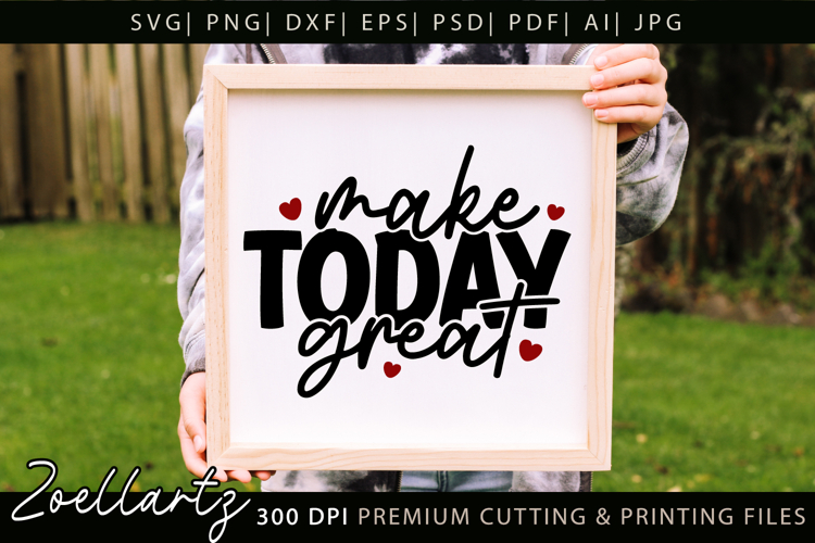Make Today Great Inspirational Quote SVG Positive Quote SVG
