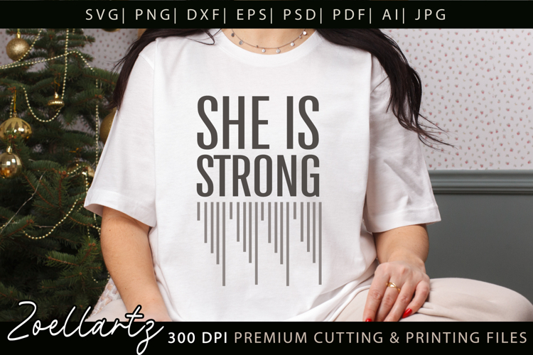 She Is Strong SVG Cut file Self Love Positive Quote SVG