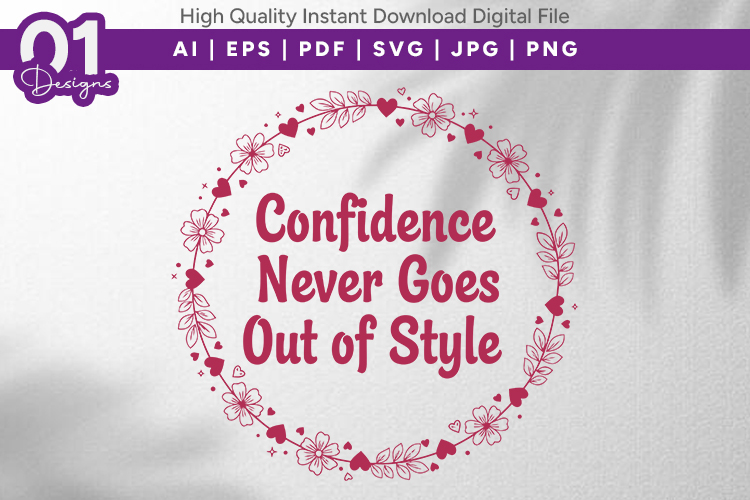 Confidence Never Goes Out of Style SVG PNG