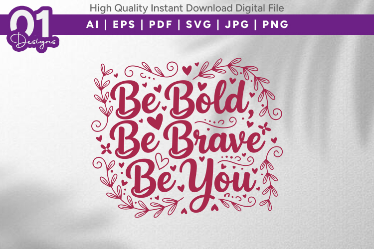Be Bold Be Brave Be You SVG PNG
