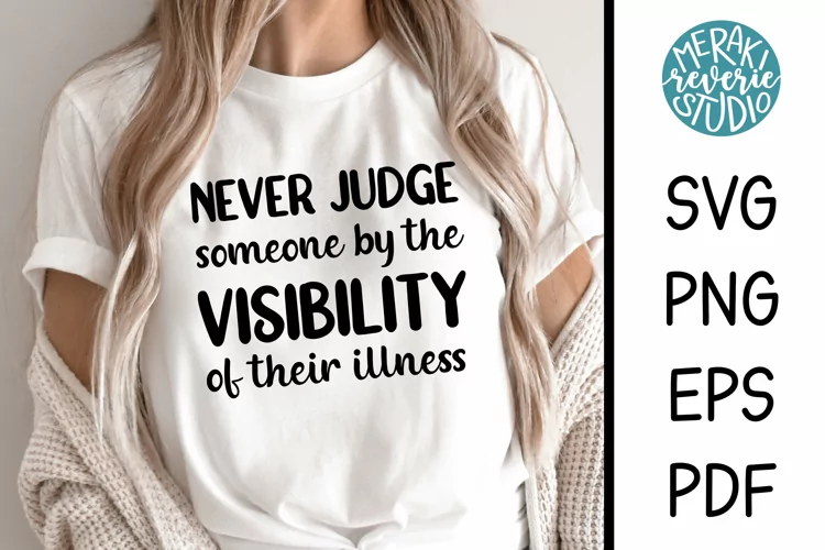 Never Judge Someone Invisible Illness SVG