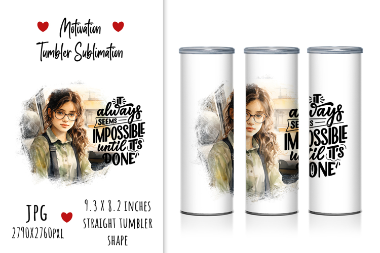 "It Always Seems Impossible Until It's Done" Tumbler Design