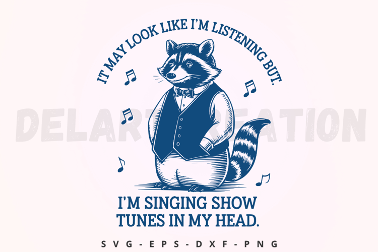 It May Look Like Im Listening But Im Singing Show SVG