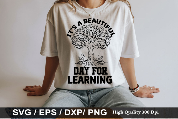 Its A Beautiful Day For Learning - Teacher SVG Design
