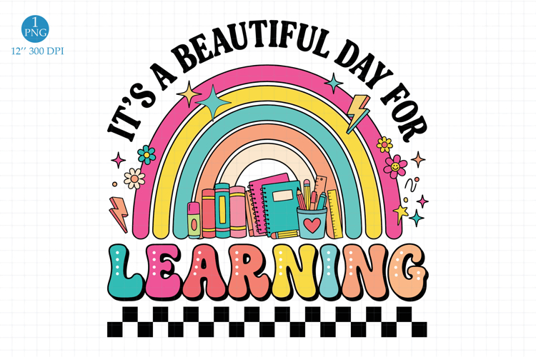 Its a Beautiful Day for Learning Png, Back To School Design