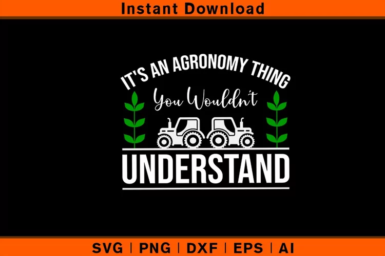 It's An Agronomy Thing, You Wouldn't Understand