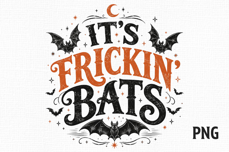 It's Frickin' Bats Halloween Retro Typography PNG