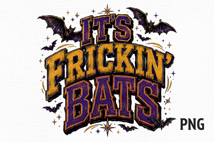 It's Frickin' Bats Vintage Halloween Quote PNG