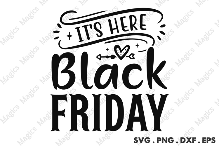 It s Here Black Friday SVG, Black Friday SVG, Shopping Svg