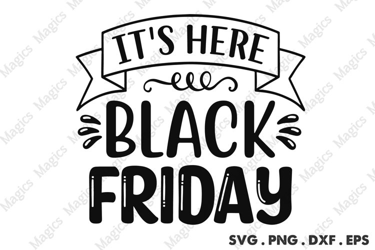 It s Here Black Friday SVG, Black Friday SVG, Shopping Svg