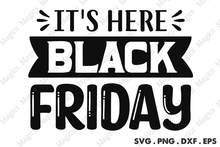 It s Here Black Friday SVG, Black Friday SVG, Shopping Svg