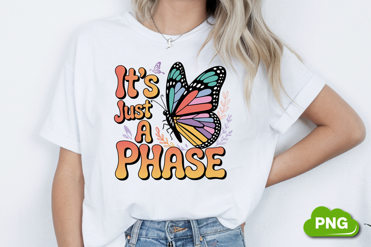 Its Just A Phase PNG, Butterfly PNG, Butterfly Clipart