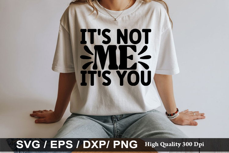 Its Not Me It s You SVG - Anti Valentines Day Design
