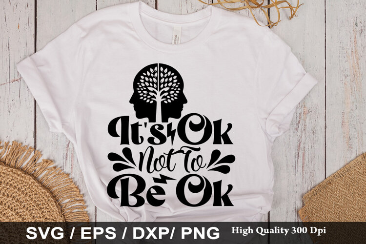 It s Ok Not To Be Ok SVG -Funny Mental Health Awareness Desi example image 1