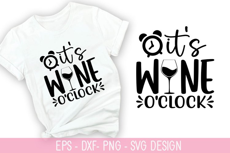 its wine oclock SVG - Wine Quotes Design