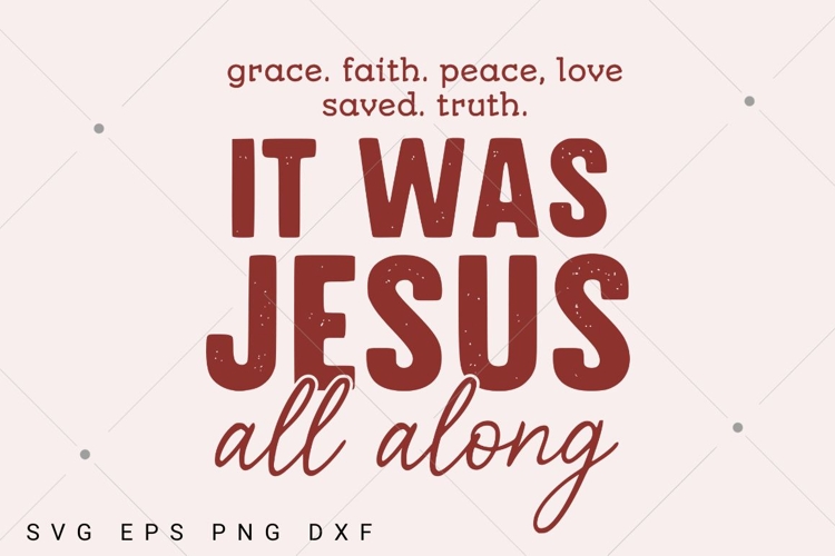 It Was Jesus All Along SVG, Bible Spirit Christian SVG