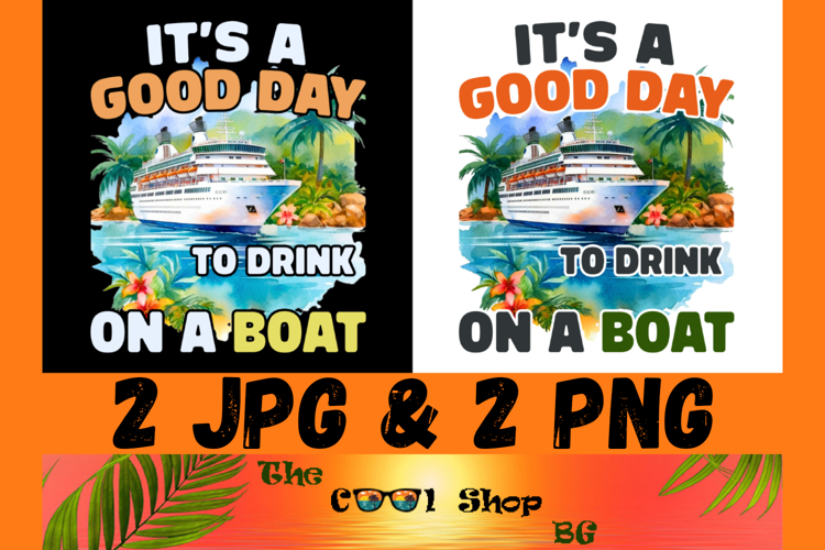 Its A Good Day To Drink On A Boat Png Jpg, Summer Png example image 1
