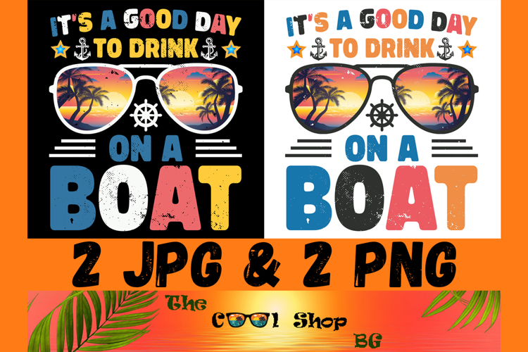 Its A Good Day To Drink On A Boat Png, Summer Png