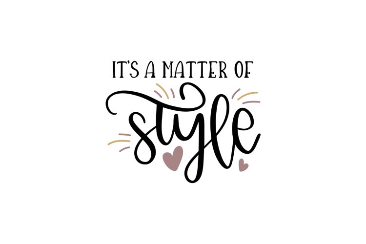 Its A Matter Of Style SVG Cut File