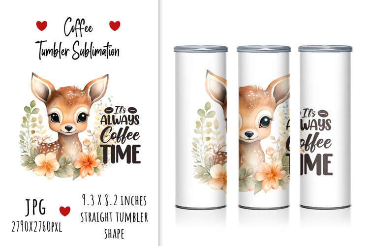lettering, quotes, cute, printable, deer, quotes, tumbler design, sublimation, tumbler, watercolor tumbler, design, coffee, illustration, artistic, floral, gift