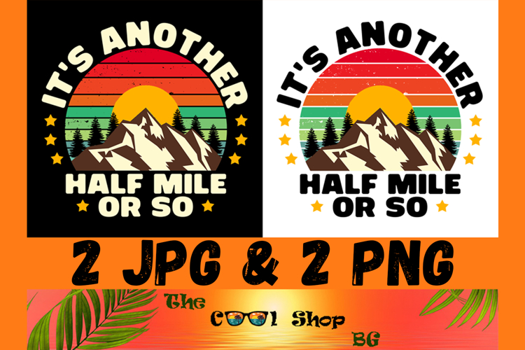 Its Another Half Mile Or So Png, Funny Hiking Phrases Png