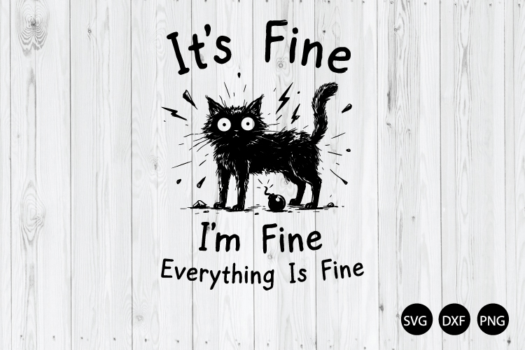 Its Fine Im Fine Everything Is Fine Svg Image 24