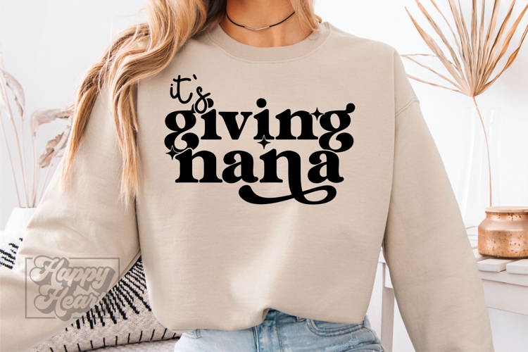 Its Giving Nana SVG - Nana Mode - Nana Life - Mothers Day