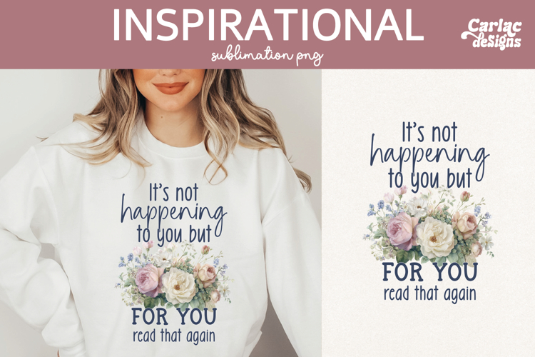 Inspirational Shirt Sublimation, Its Happening for you