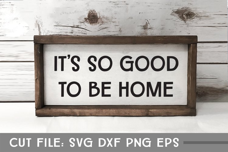 Its So Good to be Home, Hand Lettered Doormat SVG