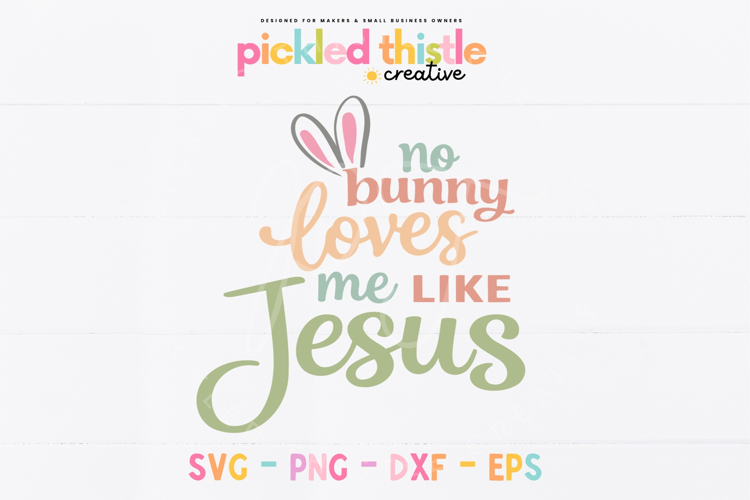 No Bunny Loves Me Like Jesus Svg Image 19