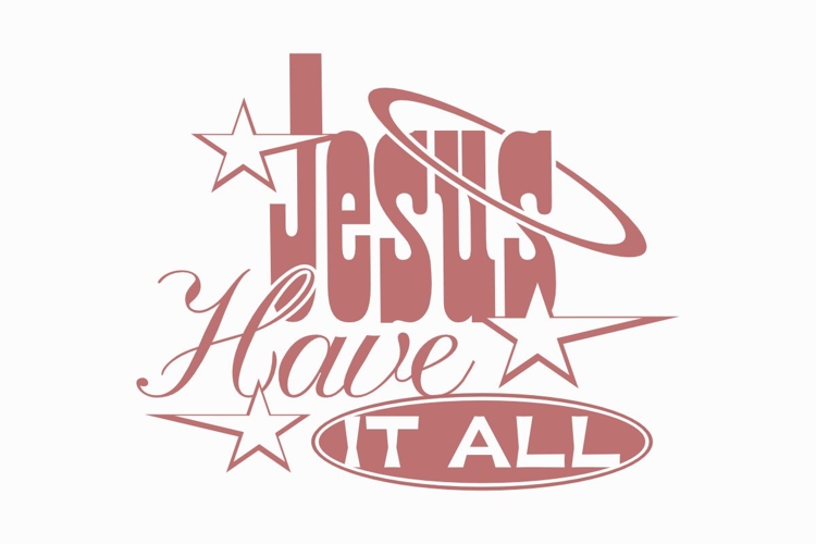 Jesus Have It All Christian Quote T-shirt Design